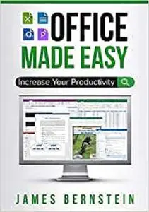 Office Made Easy: Increase Your Productivity (Computers Made Easy)
