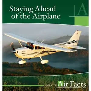Sporty's Air Facts - Staying Ahead Of The Airplane
