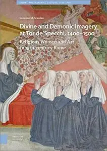 Divine and Demonic Imagery at Tor de'Specchi, 1400-1500: Religious Women and Art in 15th-century Rome