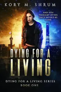 «Dying for a Living» by Kory M. Shrum