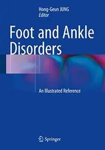 Foot and Ankle Disorders: An Illustrated Reference (Repost)