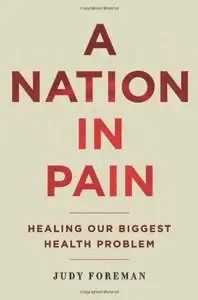 A Nation in Pain: Healing our Biggest Health Problem