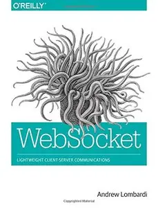 WebSocket: Lightweight Client-Server Communications