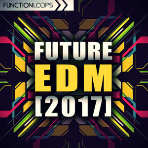 Function Loops Future EDM 2017 WAV MiDi SYLENTH1 MASSiVE