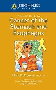 John Hopkins Patients' Guide to Cancer of the Stomach and Esophagus (Johns Hopkins Patients' Guide)