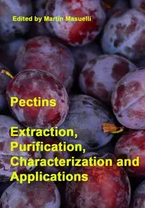 "Pectins: Extraction, Purification, Characterization and Applications" ed. by Martin Masuelli