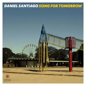 Daniel Santiago - Song for Tomorrow (2021)