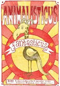 «Animalisticus fantasticus : 600 häpnadsväckande men sanna fakta om djur» by Nicotext Förlag