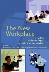 The New Workplace: A Guide to the Human Impact of Modern Working Practices