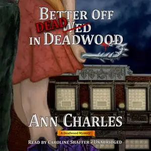 «Better Off Dead in Deadwood» by Ann Charles