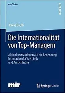 Die Internationalität von Top-Managern: Aktienkursreaktionen auf die Benennung internationaler Vorstände und Aufsichtsräte