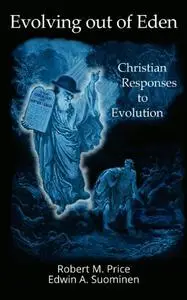 Evolving out of Eden: Christian Responses to Evolution