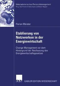 Etablierung von Netzwerken in der Energiewirtschaft: Change Management vor dem Hintergrund der Neufassung [Repost]