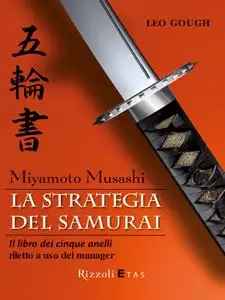 Leo Gough - Miyamoto Musashi. La strategia del samurai