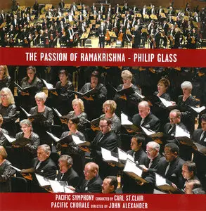 Pacific Symphony & Chorale, Carl St.Clair, John Alexander - Philip Glass: The Passion of Ramakrishna (2012)