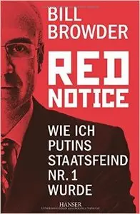 Red Notice: Wie ich Putins Staatsfeind Nr. 1 wurde