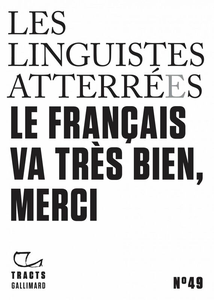 Le français va très bien, merci - Les Linguistes atterrées