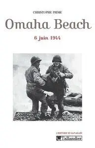 Christophe Prime, "Omaha Beach: 6 juin 1944"