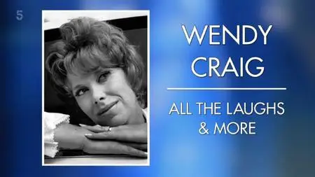 Channel 5 - Wendy Craig: All the Laughs and More (2022)