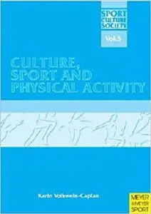 Culture, Sport and Physical Activity (Sport, Culture & Society)