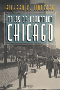 Tales of Forgotten Chicago