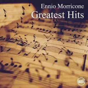 Ennio Morricone - Ennio Morricone: Greatest Hits (2017) {Bacci Bros}