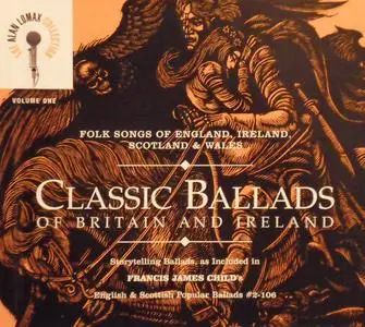 Alan Lomax - Classic Ballads Of Britain And Ireland Vol. 1 (Folk Songs of England, Ireland, Scotland & Wales) (2000)