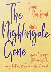 «The Nightingale Gene» by Jayne Van Brunt