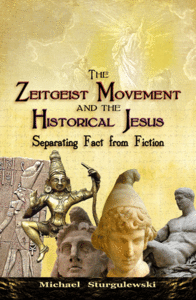 The Zeitgeist Movement and the Historical Jesus: Separating Fact from Fiction