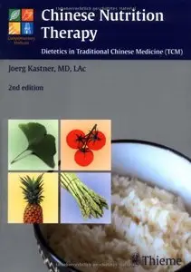 Chinese Nutrition Therapy: Dietetics in Traditional Chinese Medicine 