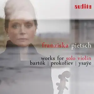 Franziska Pietsch - Works for Solo Violin: Bartók, Prokofiev & Ysaÿe (2018) [Official Digital Download 24/96]