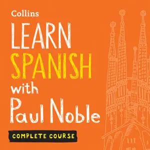 «Learn Spanish with Paul Noble – Complete Course: Spanish made easy with your bestselling personal language coach» by Pa