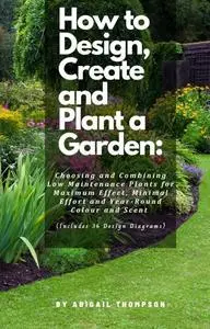 How to Design, Create and Plant a Garden