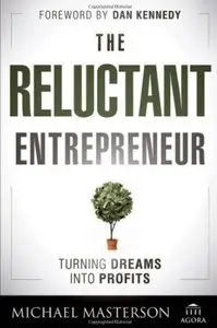 The Reluctant Entrepreneur: Turning Dreams into Profits (Repost)
