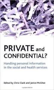 Chris Clark - Private and Confidential?: Handling Personal Information in Social and Health Services