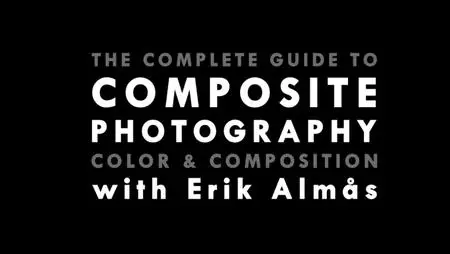 The Complete Guide To Composite Photography, Color, & Composition