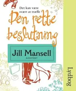 «Den rette beslutning» by Jill Mansell