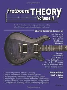 Fretboard Theory Volume II: Guitar Scales, Chords, Progressions, Modes, and More by Desi Serna