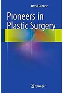 Pioneers in Plastic Surgery