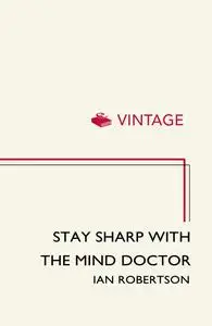 Stay Sharp With the Mind Doctor: Practical Strategies to Boost Your Brain Power