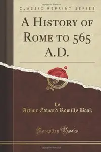 A History of Rome: To 565 A.D. (Classic Reprint)