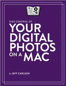 Take Control of Your Digital Photos on a Mac