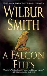Wilbur Smith - A Falcon Flies