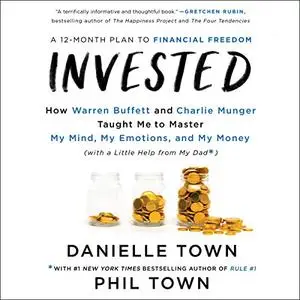 Invested: How Warren Buffett and Charlie Munger Taught Me to Master My Mind