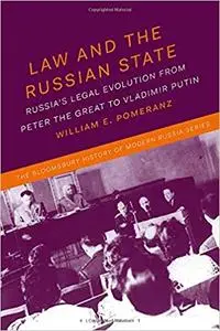 Law and the Russian State: Russia's Legal Evolution from Peter the Great to Vladimir Putin