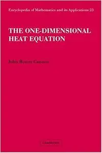 The One-Dimensional Heat Equation (Encyclopedia of Mathematics and its Applications)