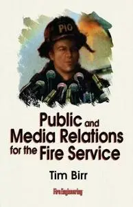 Public and Media Relations for the Fire Service