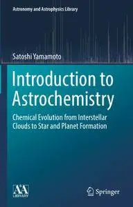 Introduction to Astrochemistry: Chemical Evolution from Interstellar Clouds to Star and Planet Formation (Repost)