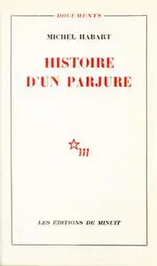 Michel Habart, "Histoire d'un parjure"