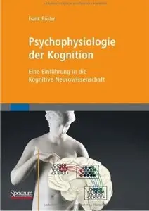 Psychophysiologie der Kognition: Eine Einführung in die Kognitive Neurowissenschaft